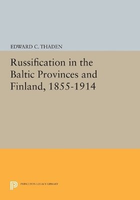 bokomslag Russification in the Baltic Provinces and Finland, 1855-1914