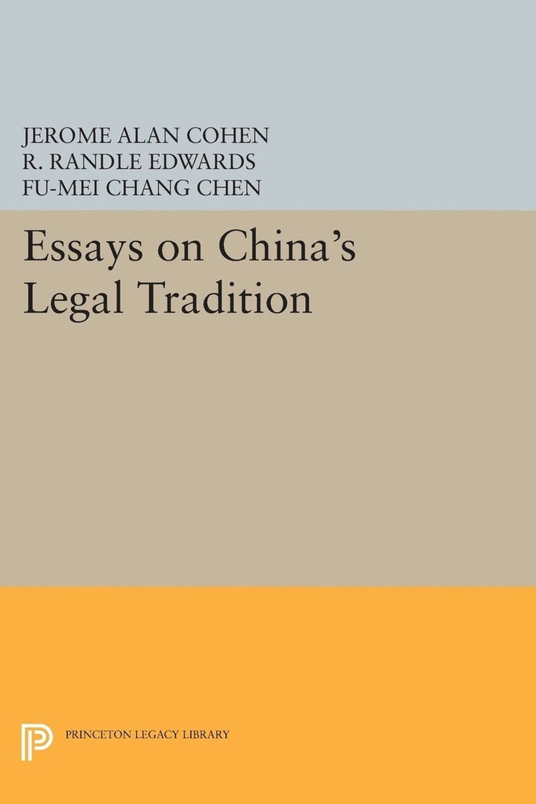 Jerome Alan Cohen, Fu-mei Chang Chen, R. Randle Edwards, Fu-Mei Chang Chen - Essays on China's Legal Tradition, Häftad