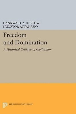 Dankwart A. Rustow, Salvator Attanasio - Freedom and Domination, Häftad