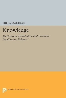 Knowledge: Its Creation, Distribution and Economic Significance, Volume I 1