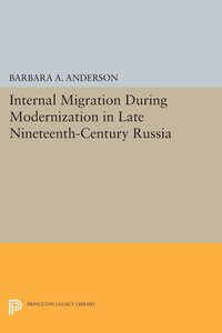 bokomslag Internal Migration During Modernization in Late Nineteenth-Century Russia