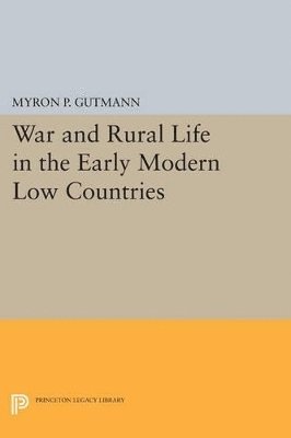 War and Rural Life in the Early Modern Low Countries 1