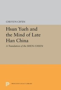 bokomslag Hsun Yueh and the Mind of Late Han China