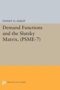 bokomslag Demand Functions and the Slutsky Matrix. (PSME-7), Volume 7
