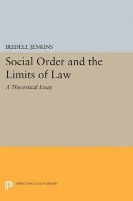 Iredell Jenkins - Social Order and the Limits of Law, Häftad