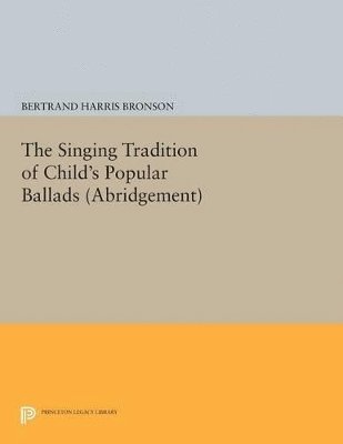 The Singing Tradition of Child's Popular Ballads. (Abridgement) 1