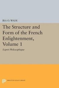 bokomslag The Structure and Form of the French Enlightenment, Volume 1