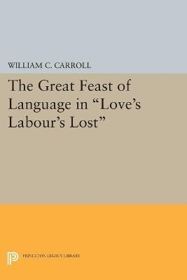 William C. Carroll - Great Feast of Language in Love's Labour's Lost, Häftad