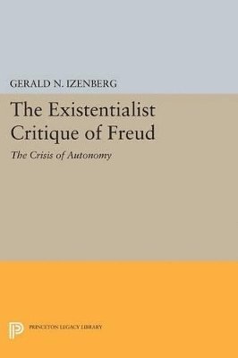 Gerald N. Izenberg - Existentialist Critique of Freud, Häftad