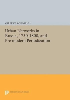 bokomslag Urban Networks in Russia, 1750-1800, and Pre-modern Periodization