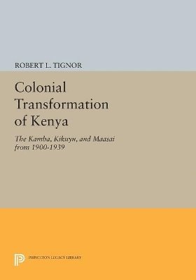 Robert L. Tignor - Colonial Transformation of Kenya, Häftad