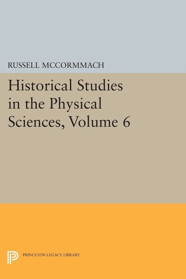bokomslag Historical Studies in the Physical Sciences, Volume 6