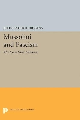 John Patrick Diggins - Mussolini and Fascism, Häftad