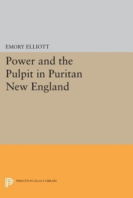 Emory Elliott - Power and the Pulpit in Puritan New England, Häftad