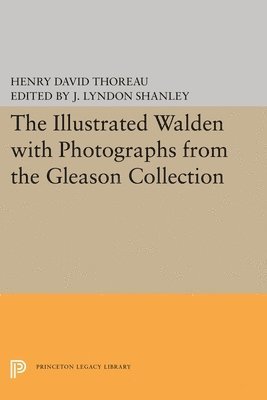 The Illustrated WALDEN with Photographs from the Gleason Collection 1