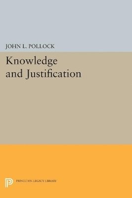 John L. Pollock - Knowledge and Justification, Häftad