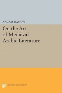 bokomslag On the Art of Medieval Arabic Literature