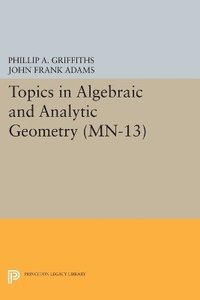 bokomslag Topics in Algebraic and Analytic Geometry