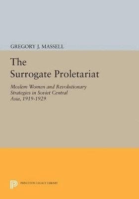 Gregory J. Massell - Surrogate Proletariat, Häftad