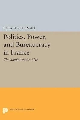 bokomslag Politics, Power, and Bureaucracy in France