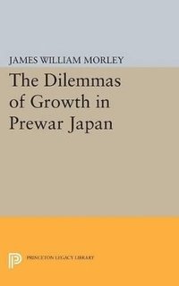 bokomslag The Dilemmas of Growth in Prewar Japan