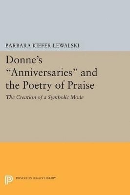 bokomslag Donne's Anniversaries and the Poetry of Praise