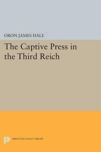 bokomslag The Captive Press in the Third Reich