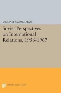 bokomslag Soviet Perspectives on International Relations, 1956-1967