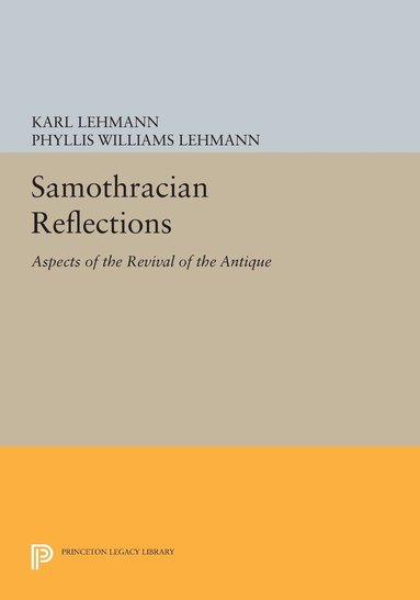 Karl Lehmann, Phyllis Williams Lehmann - Samothracian Reflections, Häftad