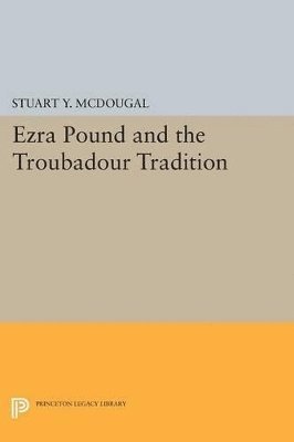 Stuart Y. McDougal, Stuart y. McDougal, Stuart Y. Mcdougal - Ezra Pound and the Troubadour Tradition, Häftad