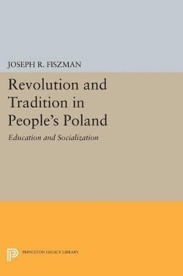 Revolution and Tradition in People's Poland 1