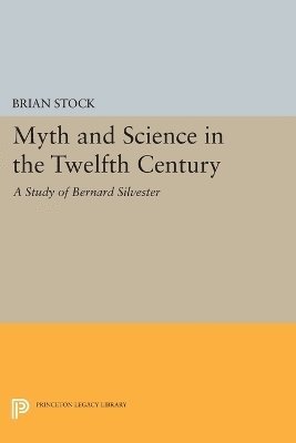 Brian Stock - Myth and Science in the Twelfth Century, Häftad