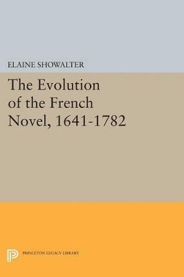 The Evolution of the French Novel, 1641-1782 1