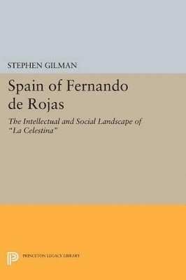 Stephen Gilman - Spain of Fernando de Rojas, Häftad