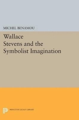 bokomslag Wallace Stevens and the Symbolist Imagination