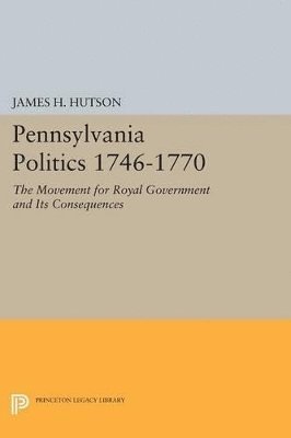 Pennsylvania Politics 1746-1770