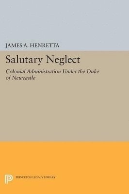 James A. Henretta - Salutary Neglect, Häftad