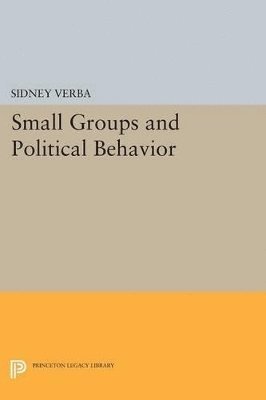 Small Groups and Political Behavior 1