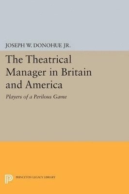 Joseph W. Donohue - Theatrical Manager in Britain and America, Häftad