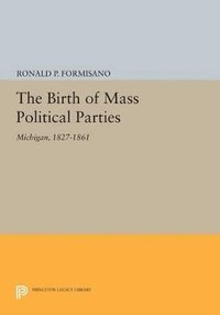 bokomslag The Birth of Mass Political Parties