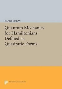 bokomslag Quantum Mechanics for Hamiltonians Defined as Quadratic Forms