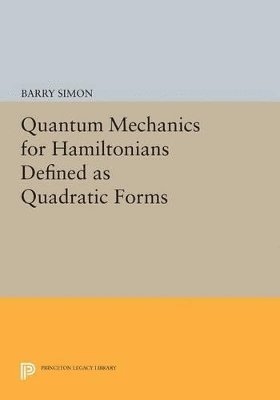 Quantum Mechanics for Hamiltonians Defined as Quadratic Forms 1