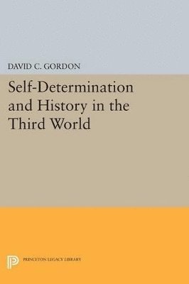 David C. Gordon - Self-Determination and History in the Third World, Häftad