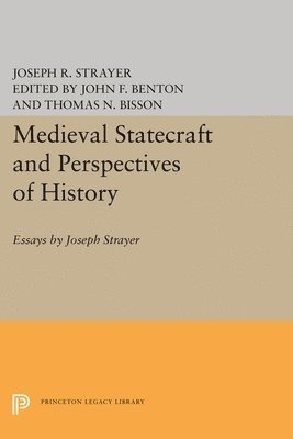 Joseph R. Strayer, Thomas N. Bisson, John F. Benton - Medieval Statecraft and Perspectives of History, Häftad