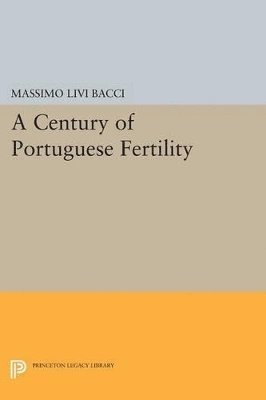 Massimo Livi Bacci - Century of Portuguese Fertility, Häftad