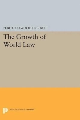 Percy Ellwood Corbett - Growth of World Law, Häftad