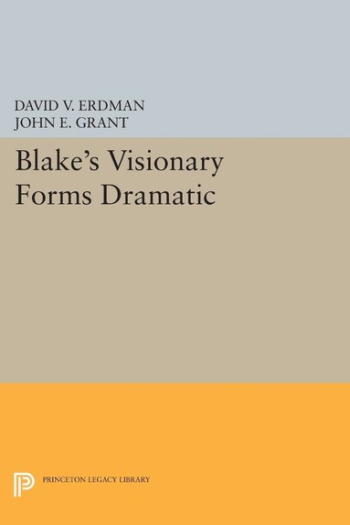David V. Erdman, John E. Grant - Blake's Visionary Forms Dramatic, Häftad