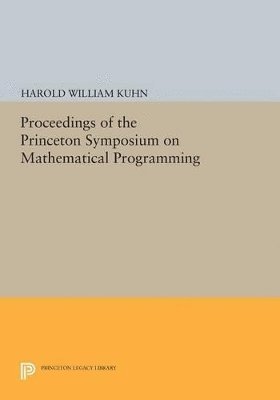 Harold W. Kuhn - Proceedings of the Princeton Symposium on Mathematical Programming, Häftad
