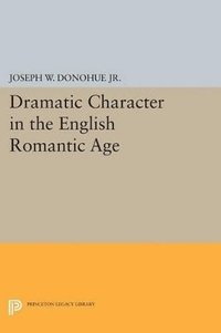 bokomslag Dramatic Character in the English Romantic Age