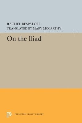Rachel Bespaloff - On the Iliad, Häftad